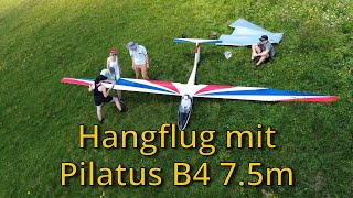 Hangflug mit Pilatus B4 75 m Massstab 12 Giant RC Glider [upl. by Pish316]