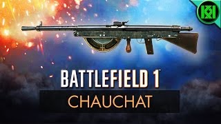 Battlefield 1 Chauchat Review Weapon Guide  BF1 New DLC Weapons  Chauchat Gameplay [upl. by Leonhard]