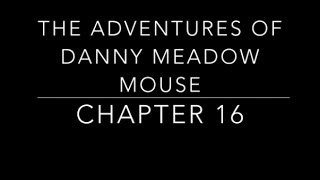 The Adventures of Danny Meadow Mouse Chapter 16  Childrens Audio Books [upl. by Haye]