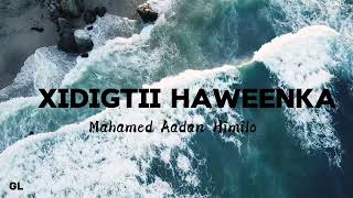 Mahamed Aadan Himilo  Xidigtii Haweenka  Hees  Lyrics [upl. by Maura]