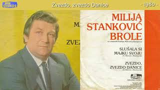 Milija Stankovic Brole  Zvezdo zvezdo Danice  Audio 1980 [upl. by Inava]