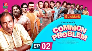 Common Problem  Ep 02  Marzuk Russell  Shahnaz Khushi  Chashi Alam  Pavel  Drama Serial 2024 [upl. by Mosa775]