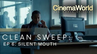 CLEAN SWEEP SILENT MOUTH  EP 6  CINEMAWORLD [upl. by Nnylasor375]