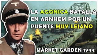 La AGÓNICA BATALLA por ARNHEM 1944  Las SS del General Bittrich DESTRUYEN a los DIABLOS ROJOS [upl. by Garlanda]