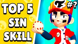 TOP 5 BRAWLERS SIN SKILL en el meta ACTUAL [upl. by Nealey]