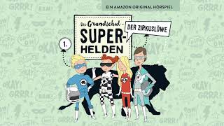 Die GrundschulSuperhelden  Der Zirkuslöwe Hörprobe [upl. by Innis]