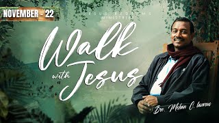 Walk with Jesus  Bro Mohan C Lazarus  November 22 [upl. by Tamar142]