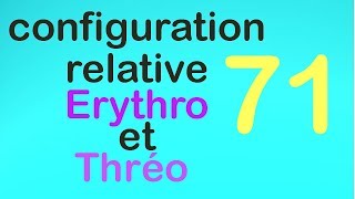 71Configuration relative Erythro et Thréo [upl. by Stulin]