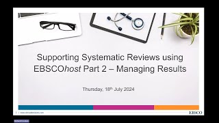 Supporting Systematic Reviews using EBSCOhost Part 2  Managing Search Results [upl. by Anirtak]