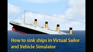 How to make ships sink in Virtual Sailor and Vehicle Simulator [upl. by Giarla]