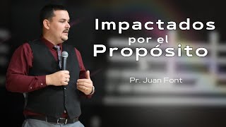 Pr Juan Font  Impactados por el propósito  210724 [upl. by Anorahs333]