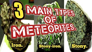 3 Main types of Meteorites Types of meteorites meteor meteorite [upl. by Dougall]