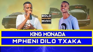 King Monada Mpheni Dilo Txaka Original  Lyrics [upl. by Ditzel]