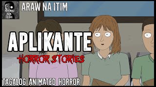 APLIKANTE HORROR STORIES  TAGALOG ANIMATED HORROR STORY [upl. by Lundt]