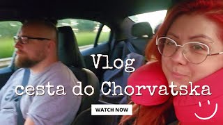 Vlog  cesta autom do Chorvatska [upl. by Nedyah817]