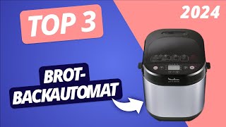 Der BESTE BROTBACKAUTOMAT 2024  TOP 3 Brotbackautomaten im VERGLEICH [upl. by Aerdna]