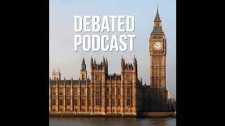 Episode Thirty Three General Election Debate w George Aylett  Emily Hewertson [upl. by Rodmun]