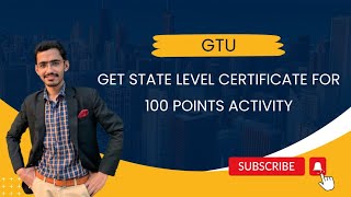 GTU  Get State Level Certificate for 100 Points Activity [upl. by Draude]