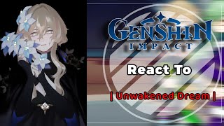 Genshin Impact React To 4th Anniversary Unwakened Dream Gl2 [upl. by Nuy241]