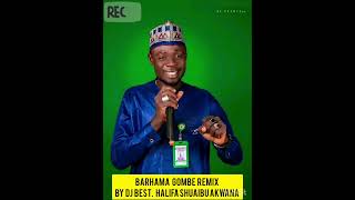 BARHAMA GOMBE 2023 Remix by dj best kuma halifa shuaibu akwana KUSHA SAURARO LFY [upl. by Bois]