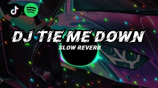 DJ TIE ME DOWN SLOW REMIX 2024 ❗️ [upl. by Suoirad]