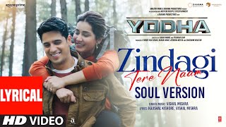 YODHA Zindagi Tere Naam Soul Version Lyrics Sidharth MalhotraRaashii Khanna  Vishal Mishra [upl. by Bayer]