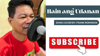 Hain Ang Utlanan by Willy Garte  Song Cover  Frank Romanos [upl. by Bedelia]