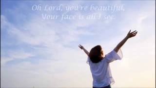 Oh Lord Youre beautiful by Keith Green with lyrics [upl. by Akemal]