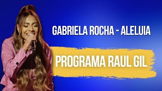 Gabriela Rocha  Aleluia 🎶 Ao Vivo No Programa Raul Gil [upl. by Maddox]