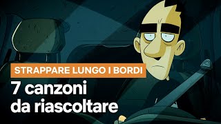 7 canzoni di STRAPPARE LUNGO I BORDI per la tua playlist  Netflix Italia [upl. by Aneehta501]