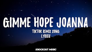 Gimme Hope Joanna Lyrics TikTok Song [upl. by Adnesor342]