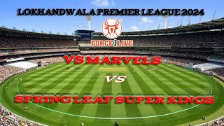 Spring Leaf Super Kings vs Vs Marvels  LOKHANDWALA PREMIER LEAGUE [upl. by Oirasec713]