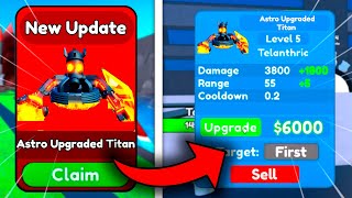 New Leaks 😲😱 I GOT NEW UNIT ASTRO UPGRADED TITAN ☠️ NEW UPDATE Roblox Toilet Tower Defense [upl. by Neeloj]