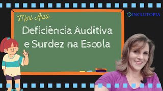 Mini aula Deficiência Auditiva e Surdez na escola [upl. by Aiyn265]