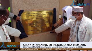 GRAND OPENING OF ELDAS JAMIA MOSQUE [upl. by Jaimie564]