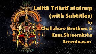 Sri Lalita Trishatee stotramWith Subtitles  Challakere Brothers amp KumShreeraksha Sreenivasan [upl. by Galatia]