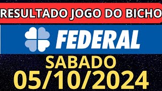 RESULTADO AO VIVO FEDERAL JOGO DO BICHO 1900 horas hoje ao vivo 05102024  Sábado [upl. by Baynebridge229]