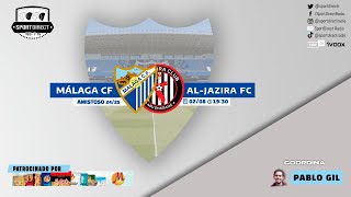 🔴 DIRECTO  MÁLAGA CF vs ALJAZIRA  Amistoso Verano 202425  SportDirect Radio [upl. by Nilreb]