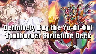 Definitely Buy the YuGiOh Soulburner Structure Deck [upl. by Annavas]