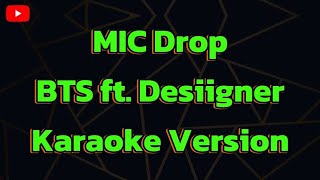 MIC Drop BTS ft Desiigner Karaoke Version [upl. by Raychel]