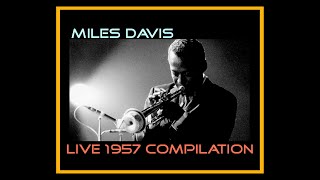 Miles Davis  Live 1957 Compilation Complete Bootleg [upl. by Sabrina]