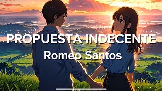 Propuesta Indecente  Romeo Santos Letra [upl. by Ioved868]