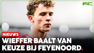 Wieffer baalt achteraf van keuze bij Feyenoord Is mijn eigen fout geweest  FCUpdate News [upl. by Gayla47]