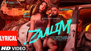 ZAALIM Lyrical Video Badshah Nora Fatehi  Payal Dev  Abderafia El Abdioui  Bhushan K [upl. by Fredie]