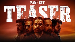 Vikram Teaser Fan Cut  Kamal haasan  Suriya  Vijay Sethupathi  Fahadh  Lokesh  Anirudh [upl. by Aivan]