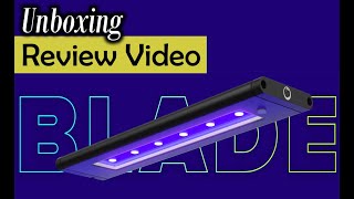 Aqua Illumination Blade Review Set Up amp Unboxing [upl. by Marta]