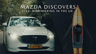 Mazda Discovers – Season 2 Episode 3 Boatmaking in the United Kingdom [upl. by Lleihsad]