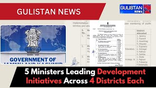 5 Ministers Take Charge of 4 Districts Each to Drive Development Programs Forward [upl. by Eihctir]