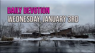 Daily Devotion Wednesday January 3rd [upl. by Earahc]