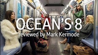 Oceans 8 reviewed by Mark Kermode [upl. by Nesnej219]